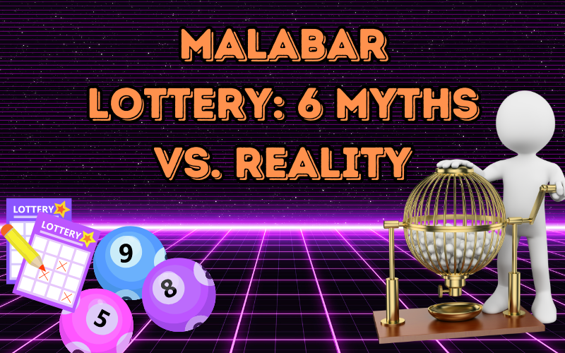 Malabar Lottery: 6 Realities Behind the Game