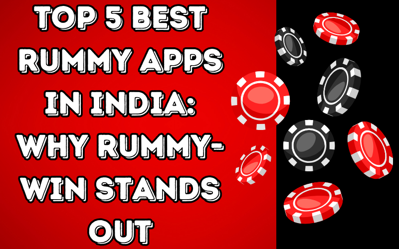 Top 5 Best Rummy App in India: Why Rummy-Win Stands Out