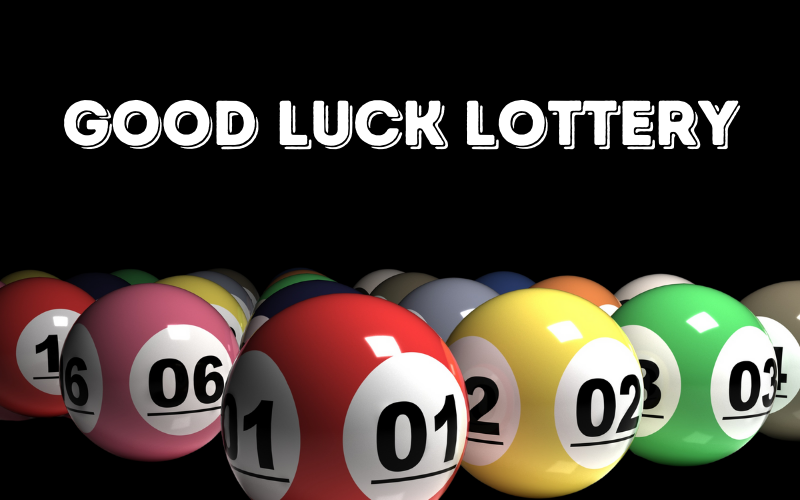 good luck lottery