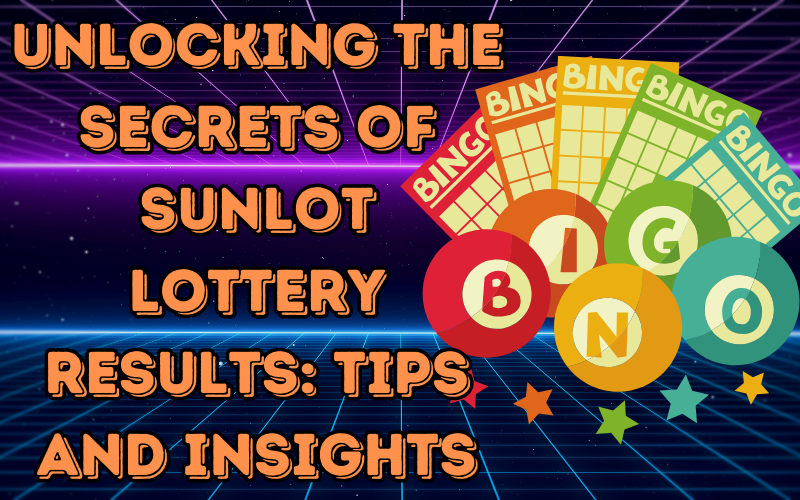 Unlocking the Secrets of Sunlot Lottery Results: Tips and Insights