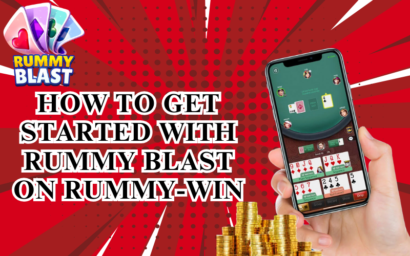 How to Get Started with Rummy Blast on Rummy-Win